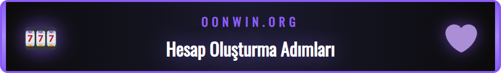 Onwin güncel giriş adresi üzerinden üyelik formu doldurma.