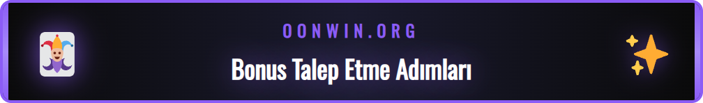 Onwin promosyonlarını talep etme sürecini anlatan adım adım rehber.