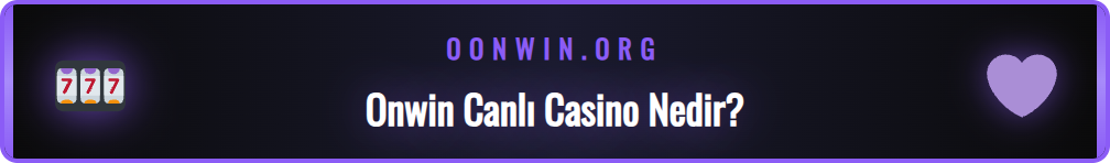Onwin canlı casino platformunun temel özelliklerini anlatan infografik.