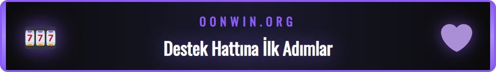 Onwin canlı destek kullanımı için gerekenler ve ilk hazırlık aşamaları.