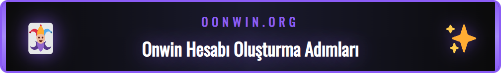 Onwin platformuna güncel adresten güvenli kayıt olma rehberi.