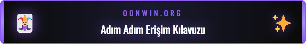 Onwin sitesine güncel giriş adresi üzerinden erişim adımları.