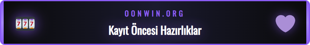 Onwin kayıt işlemi için gerekli olan kimlik ve yaş doğrulama belgeleri