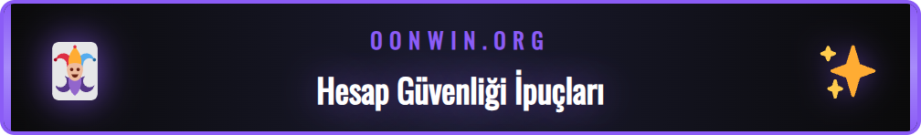 Onwin kayıt ol sonrası hesap güvenliğini artırma adımları.