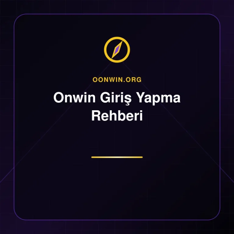 Onwin Giriş Yapma Rehberi - oonwin.org