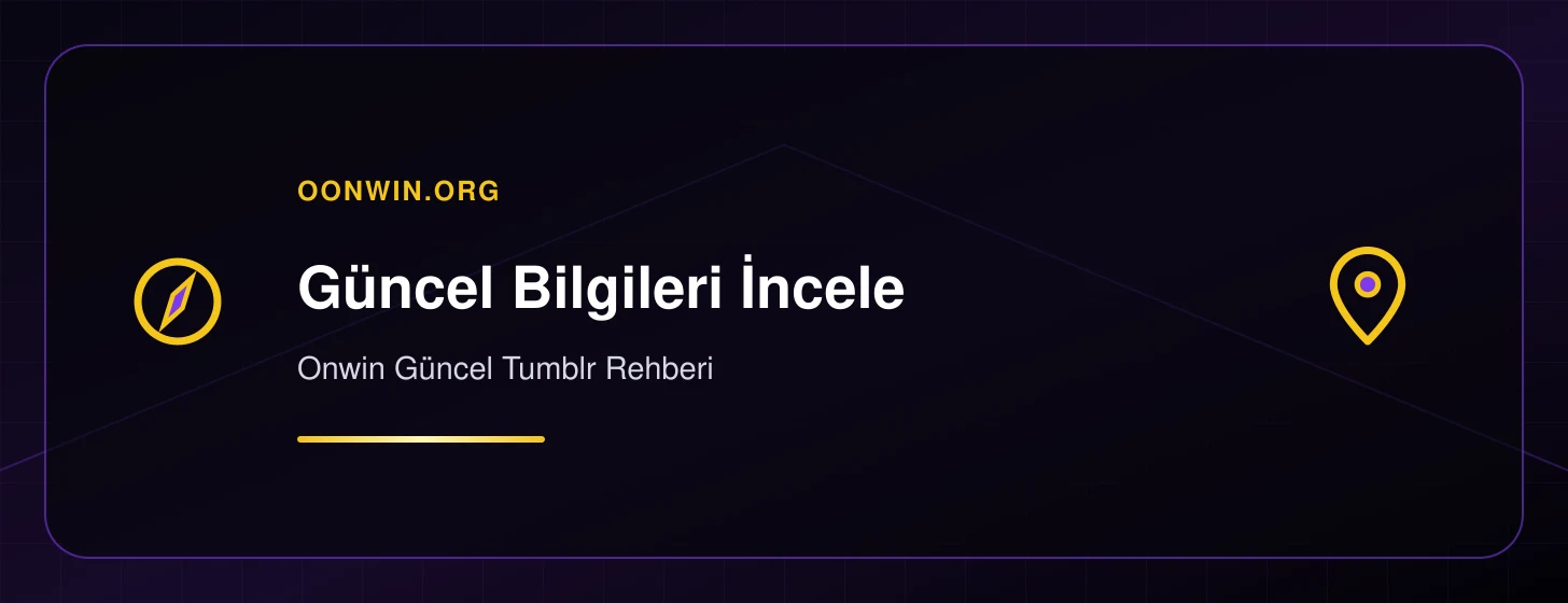Onwin Güncel Tumblr Rehberi - oonwin.org iç görsel 1