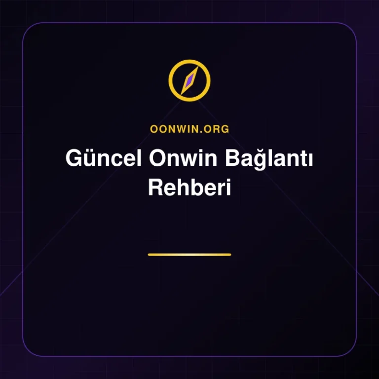 Güncel Onwin Bağlantı Rehberi - oonwin.org