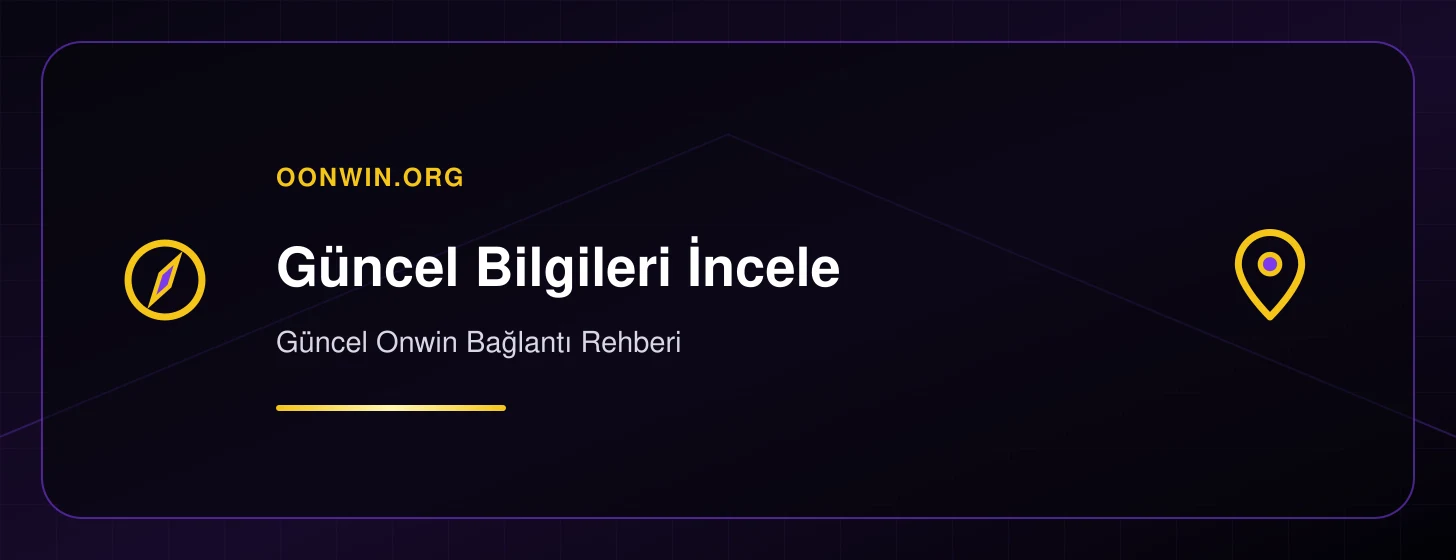 Güncel Onwin Bağlantı Rehberi - oonwin.org iç görsel 1