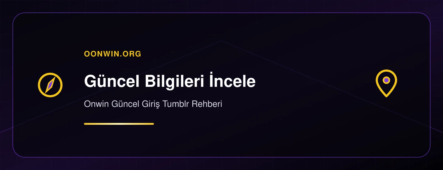 Onwin Güncel Giriş Tumblr Rehberi - oonwin.org iç görsel 1
