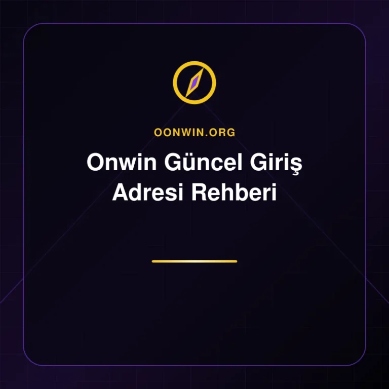Onwin Güncel Giriş Adresi Rehberi - oonwin.org