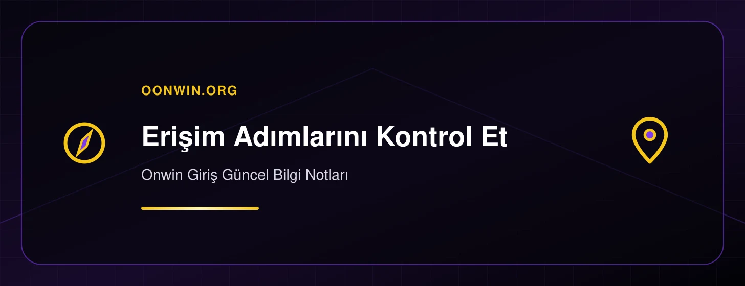 Onwin Giriş Güncel Bilgi Notları - oonwin.org iç görsel 2