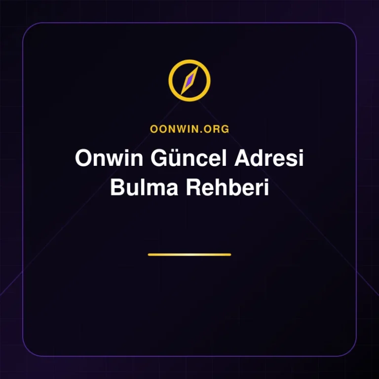 Onwin Güncel Adresi Bulma Rehberi - oonwin.org