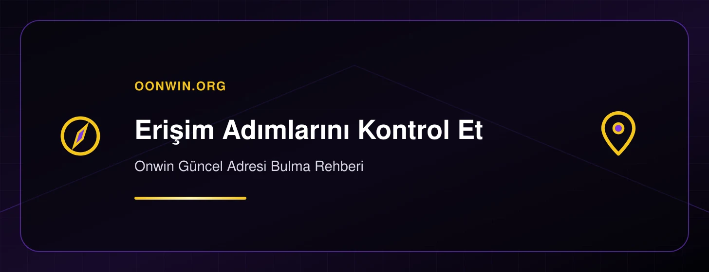 Onwin Güncel Adresi Bulma Rehberi - oonwin.org iç görsel 2