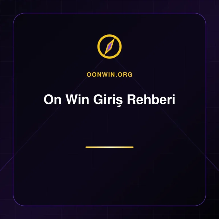 On Win Giriş Rehberi - oonwin.org