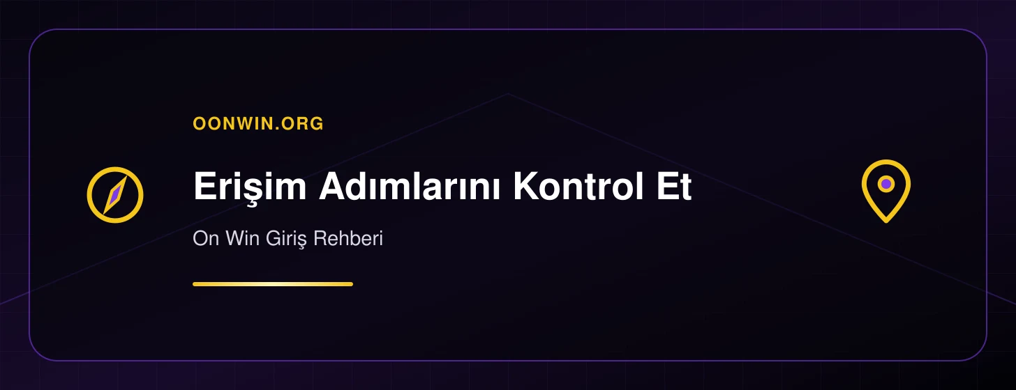 On Win Giriş Rehberi - oonwin.org iç görsel 2
